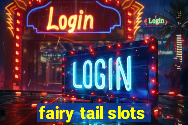 fairy tail slots